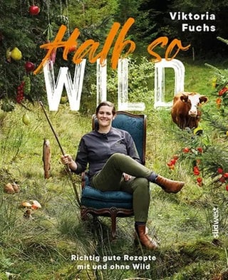 Kochbuch von Viktoria Fuchs "Halb so wild"