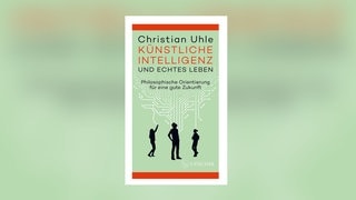 Christian Uhle: Künstliche Intelligenz und echtes Leben