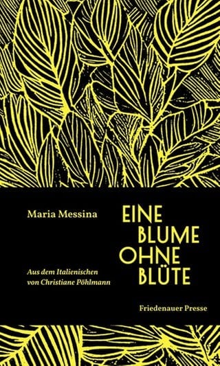 Maria Messina: Eine Blume ohne Blüte