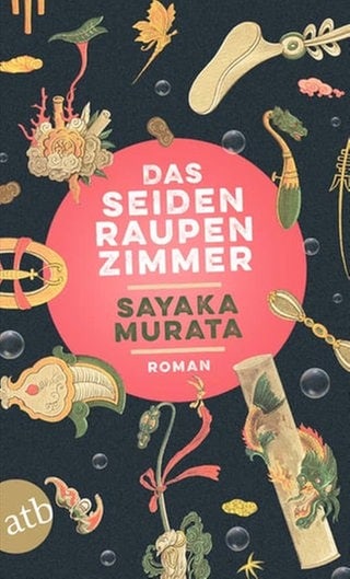 Sayaka Murata - Das Seidenraupenzimmer