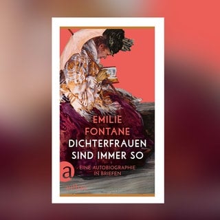 Gotthard Erler, Christine Hehle (Hg.) - Emilie Fontane. Dichterfrauen sind immer so