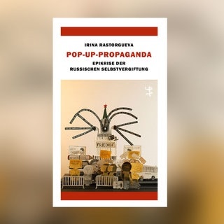 Irina Rastorgueva - Pop-up-Propaganda. Epikrise der russischen Selbstvergiftung