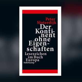 Peter Sloterdijk - Der Kontinent ohne Eigenschaften