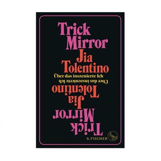 Cover des Buchs Jia Tolentino: Trick Mirror. Über das inszenierte Ich 