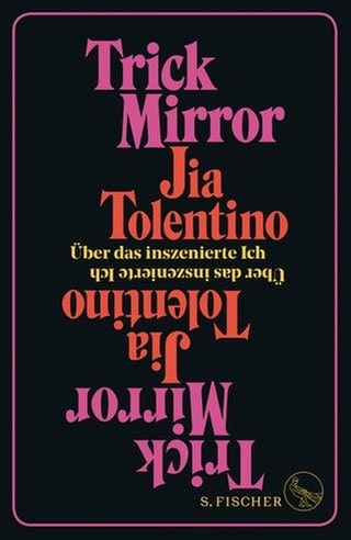 Cover des Buchs Jia Tolentino: Trick Mirror. Über das inszenierte Ich 