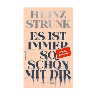 Cover des Buches Heinz Strunk: Es ist immer so schön mit dir 