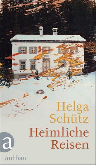 Cover des Buches Helga Schütz: Heimliche Reisen