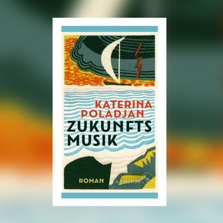 Cover des Buches "Zukunftsmusik" von Katerina Poladjan