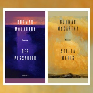 Cover der Bücher Cormac McCarthy: „Der Passagier“ und "Stella Maris"