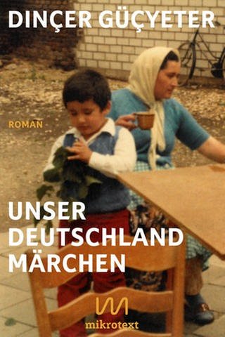 Cover des Buches Dinçer Güçyeter: Unser Deutschlandmärchen