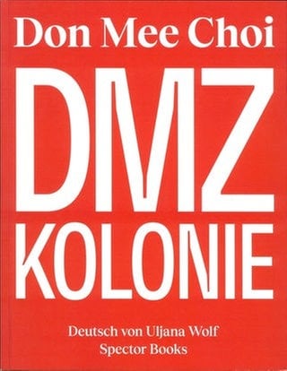 Cover des Buches "DMZ Kolonie" von Don Mee Choi