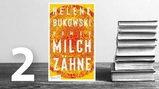 Helene Bukowski: Milchzähne