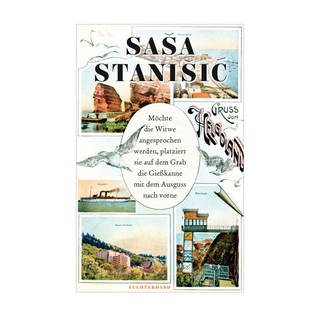 Cover des Buches Saša Stanišić: Möchte die Witwe angesprochen werden, platziert sie auf dem Grab die Gießkanne mit dem Ausguss nach vorne