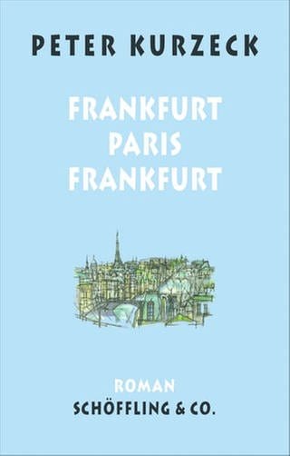 Cover des Buches Peter Kurzeck: Frankfurt-Paris-Frankfurt