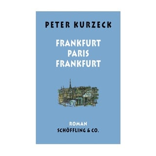 Cover des Buches Peter Kurzeck: Frankfurt-Paris-Frankfurt