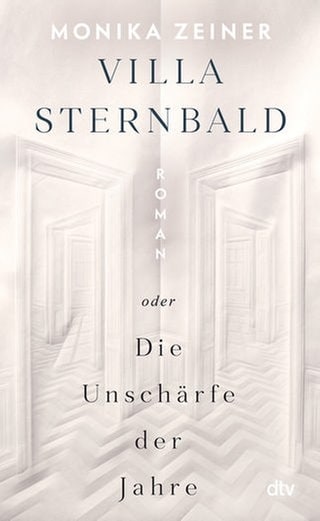 Cover des Buches Monika Zeiner: Villa Sternbald oder Die Unschärfe der Jahre