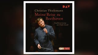 Christian Thielemann: Meine Reise zu Beethoven