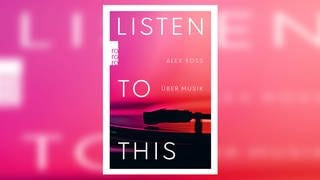 Buchcover: Alex Ross:Listen to this