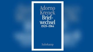 Briefe und Briefwechsel - Band 6.I: Theodor W. AdornoErnst Krenek. Briefwechsel 1929-1964