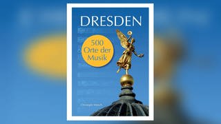 Dresden: 500 Orte der Musik