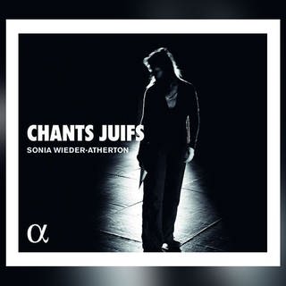 Sonia Wieder-Atherton - Chants juifs