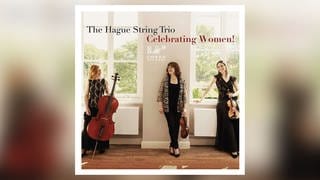 The Hague String Trio: Celebrating Women!
