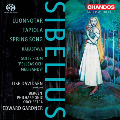 CD-Cover: „Jean Sibelius — Luonnotar  Tapiola  Pelléas et Mélisande-Suite  Rakastava  Varsang“ erschienen bei Chandos