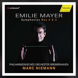 Emilie Mayer: Symphonien Nr.6 & Nr. 3