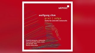 Wolfgang Rihm: gratedge – Werke für und mit Violoncello