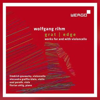 Wolfgang Rihm: gratedge – Werke für und mit Violoncello