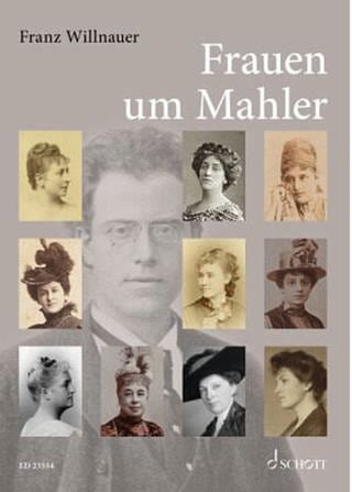 Franz Willnauer: Frauen um Mahler
