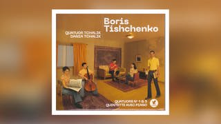 Quatuor Tchalik spielt Boris Tishchenko