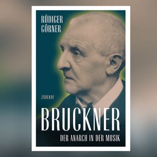 Rüdiger Görner - Bruckner: Der Anarch in der Musik