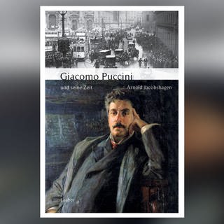 Arnold Jacobshagen: Giacomo Puccini und seine Zeit