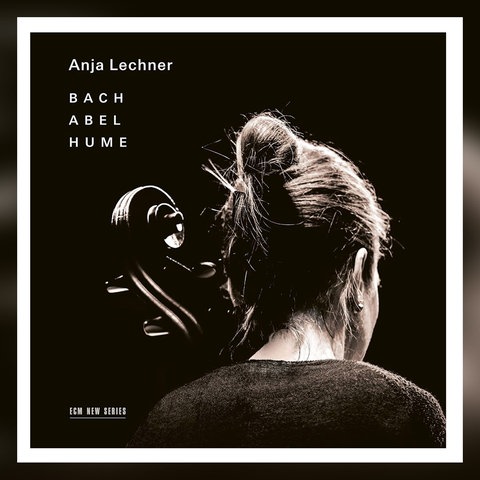 Album-Cover: Anja Lechner: Bach, Abel & Hume