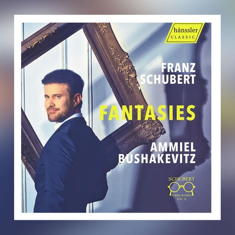 CD-Cover: Ammiel Bushakevitz – Schubert-Fantasien