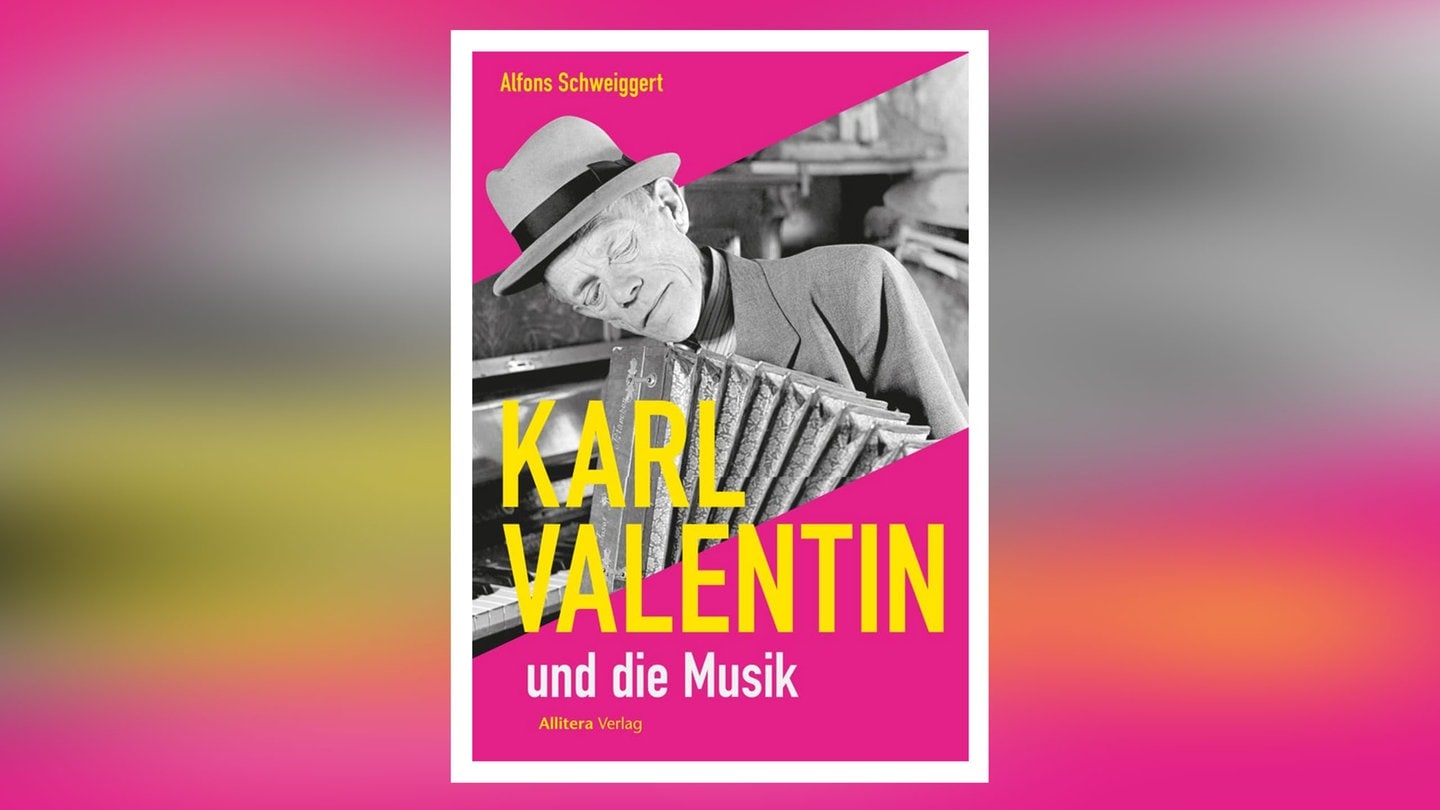 Buch-Cover: Karl Valentin und die Musik von Alfons Schweiggert