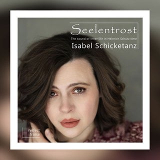 CD-Cover: Die Sopranistin Isabel Schicketanz und ihr Album „Seelentrost“