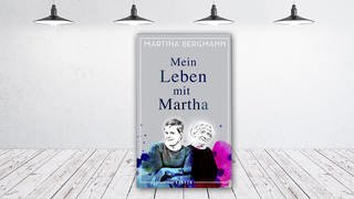 Martina Bergmann: Mein Leben mit Martha