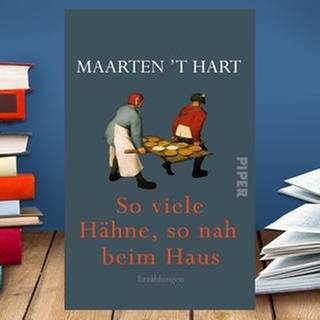 Buchcover:  Maarten `t Hart: So viele Hähne, so nah beim Haus