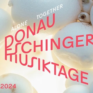 Donaueschinger Musiktage 2024 - vom 17. bis 20. Oktober 2024