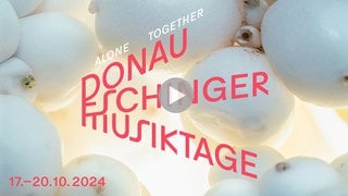 Donaueschinger Musiktage 2024 - vom 17. bis 20. Oktober 2024