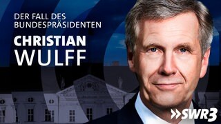 „Christian Wulff – der Fall des Bundespräsidenten“ © SWRLaurence Chaperon