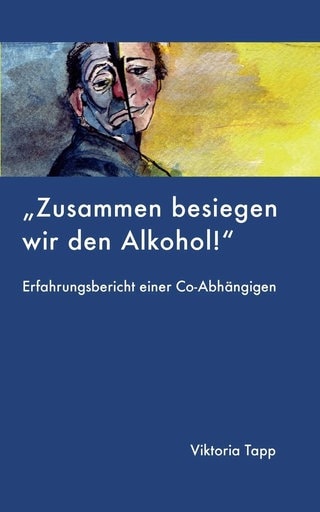 Viktoria Tapp - Zusammen besiegen wir den Alkohol