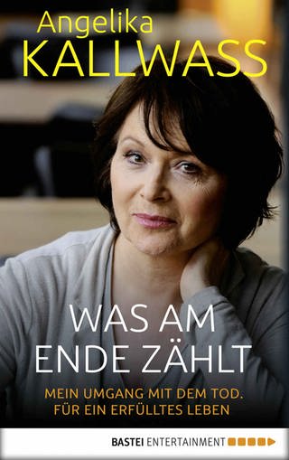 Angelika Kallwass - Was am Ende zählt.