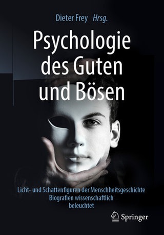 Dieter Frey - Psychologie des Guten und Bösen